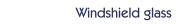 Windshield glass